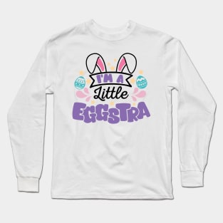 I'm A Little Eggstra Long Sleeve T-Shirt